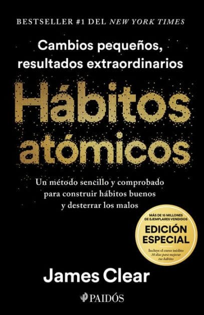 Hábitos atómicos: Cambios pequeños, resultados extraordinarios (Edición especial) / Atomic Habits by James Clear