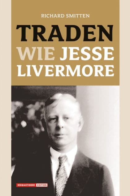 Traden wie Jesse Livermore by Richard Smitten