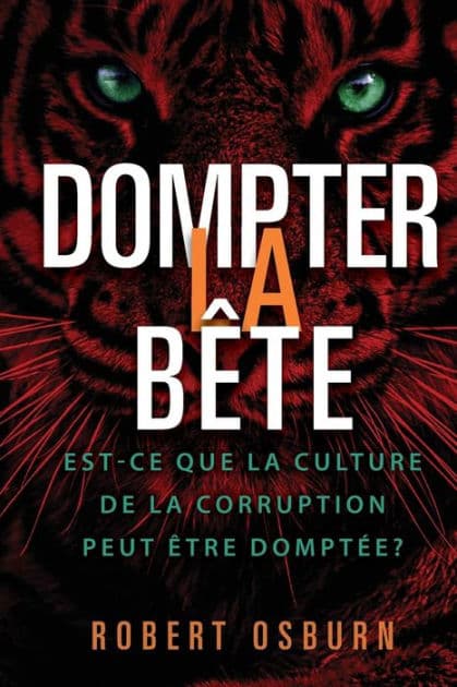 Taming the Beast: French Edition: Can We Bridle the Culture of Corruption? by Robert Osburn