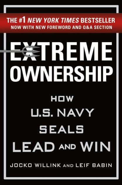 Extreme Ownership: How U.S. Navy SEALs Lead and Win (New Edition) by Jocko Willink
