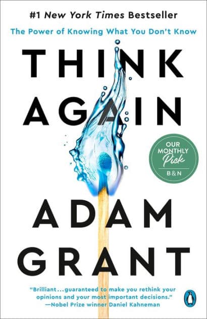 Think Again: The Power of Knowing What You Don't Know by Adam Grant