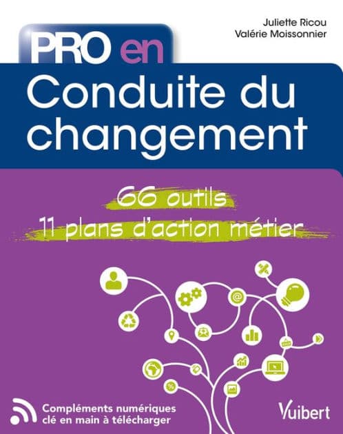Pro en Conduite du changement: Les 66 outils essentiels avec 11 plans d'action opérationnels by Valérie Moissonnier
