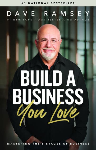 Build a Business You Love: Mastering the Five Stages of Business by Dave Ramsey
