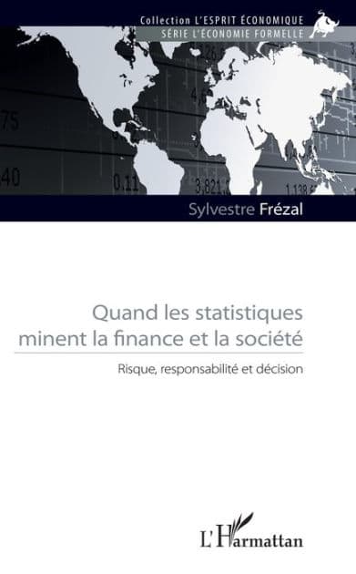 Quand les statistiques minent la finance et la société: Risque, responsabilité et décision by Sylvestre Frézal