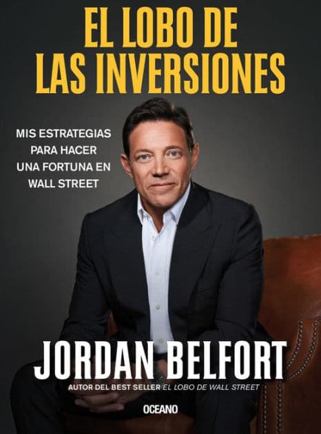 El Lobo de las inversiones.: Mis estrategias para hacer una fortuna en Wall Street by Jordan Belfort