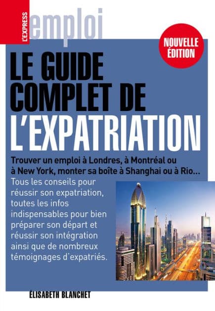 Le guide complet de l'expatriation by Elisabeth Blanchet