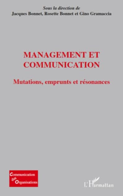 Management et communication: Mutations, emprunts et résonances by Jacques BONNET