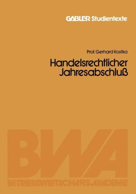 Handelsrechtlicher Jahresabschluß: Bilanz und Gewinn- und Verlust-Rechnung by Gerhard Kostka