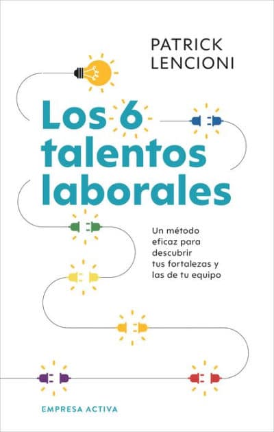 6 talentos laborales, Los by Patrick Lencioni