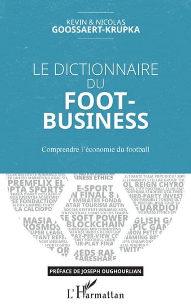 Le dictionnaire du Foot-Business: Comprendre l'économie du football by Kevin Goossaert-Krupka
