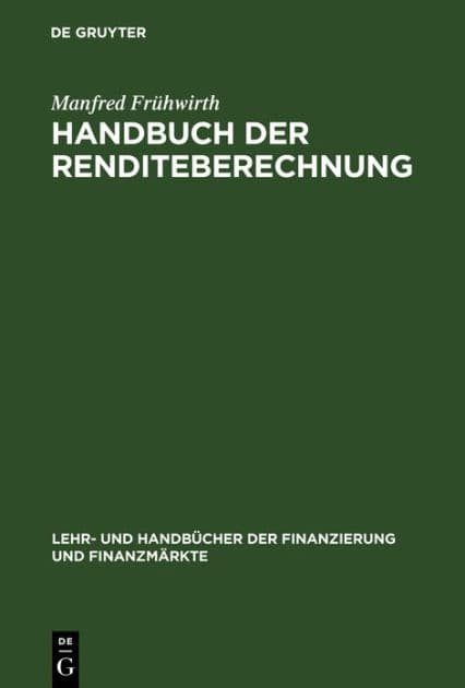 Handbuch der Renditeberechnung by Manfred Frïhwirth