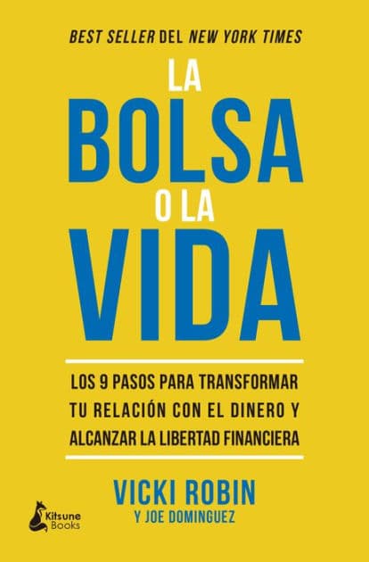 Bolsa o la vida, La by Vicki Robin