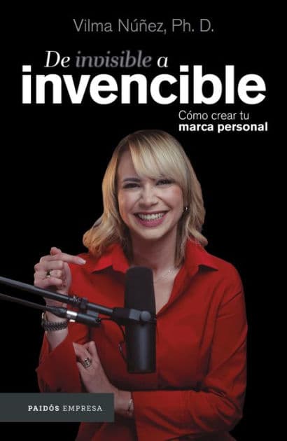De invisible a invencible: Cómo crear tu marca personal / From invisible to invincible by Vilma N ez