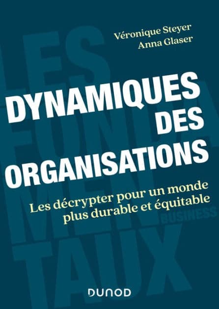 Dynamiques des organisations: Les décrypter pour un monde plus durable et équitable by Véronique Steyer