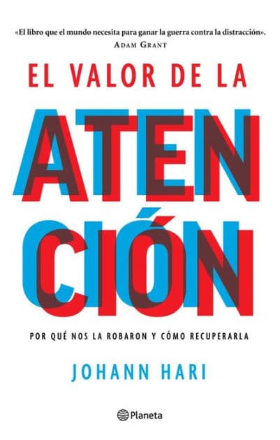 El valor de la atencion: Por que nos la robaron y como recuperarla / Stolen Focus: Why You Can't Pay Attention and How to Think Deeply Again (Spanish Edition) by Johann Hari