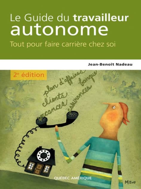 Le Guide du travailleur autonome: Tout savoir pour réussir votre carrière de pigiste by Jean-Benoît Nadeau