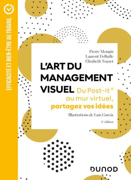 L'Art du management visuel - 2e éd.: Du Post-it® au mur virtuel, partagez vos idées by Pierre Mongin