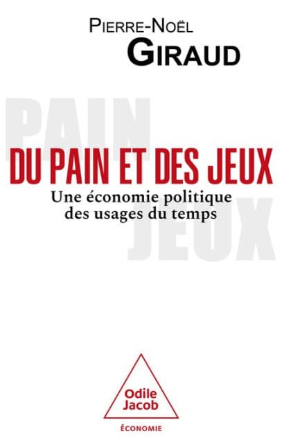 Du pain et des jeux: Une économie politique des usages du temps by Pierre-Noël Giraud