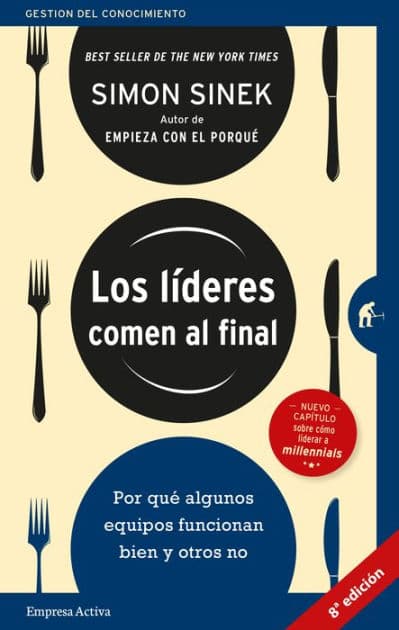 Líderes comen al final, Los by Simon Sinek