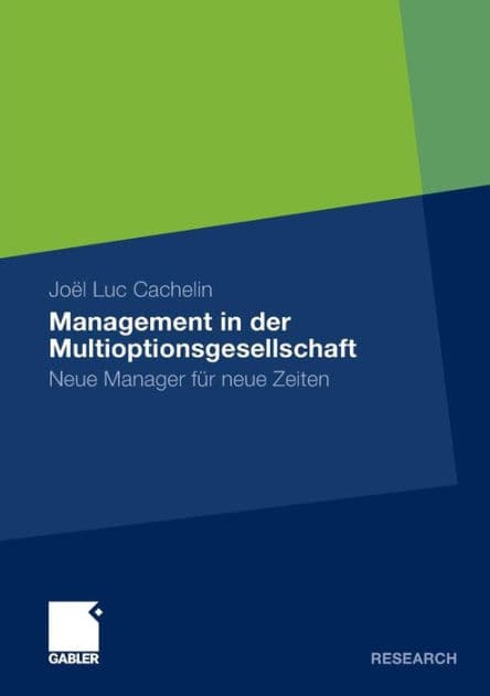 Management in der Multioptionsgesellschaft: Neue Manager für neue Zeiten by Joel Luc Cachelin