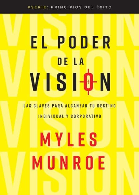 El poder de la visión by Myles Munroe
