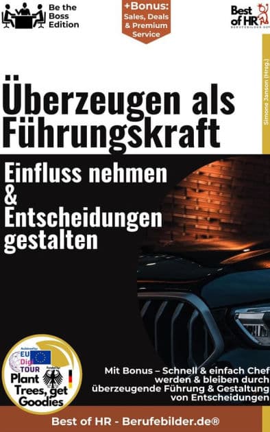 Überzeugen als Führungskraft - Einfluss nehmen & Entscheidungen gestalten: Incl. Bonus - Schnell & einfach Chef werden & bleiben durch überzeugende Führung & Gestaltung von Entscheidungen by Simone Janson