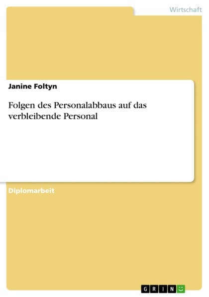 Folgen des Personalabbaus auf das verbleibende Personal by Janine Foltyn