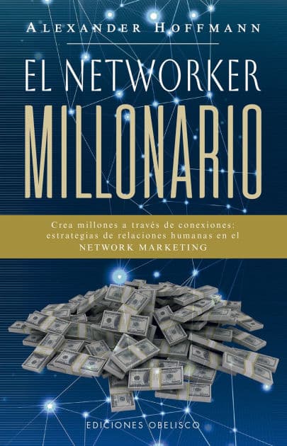 Networker millonario, El by Alezander Hoffmann