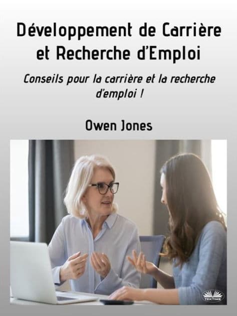 Développement De Carrière Et Recherche D'Emploi: Conseils Pour La Carrière Et La Recherche D'Emploi by Owen Jones
