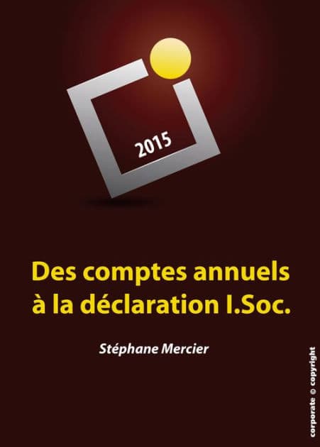 Des comptes annuels à la déclaration I.Soc.: Manuel de fiscalité pratique (Belgique) by Stéphane Mercier