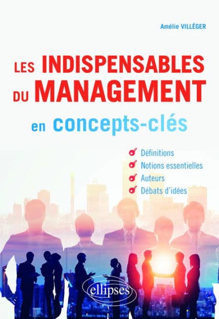 Les indispensables du management en concepts-clés by Amélie Villéger