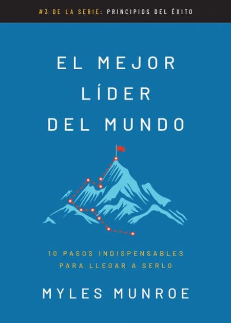 El mejor líder del mundo by Myles Munroe