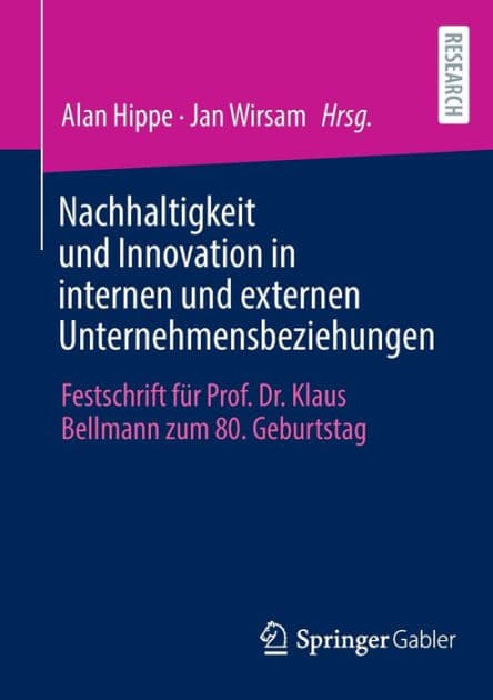 Nachhaltigkeit und Innovation in internen und externen Unternehmensbeziehungen: Festschrift für Prof. Dr. Klaus Bellmann zum 80. Geburtstag by Alan Hippe