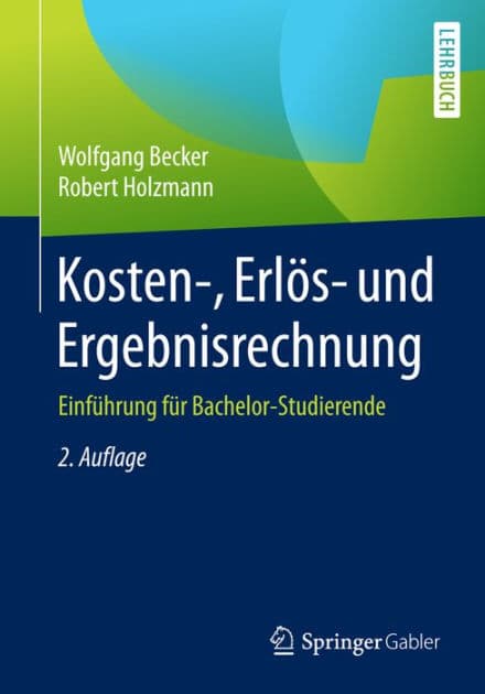 Kosten-, Erlï¿½s- und Ergebnisrechnung: Einfï¿½hrung fï¿½r Bachelor-Studierende by Wolfgang Becker
