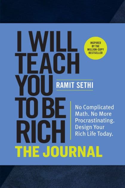 I Will Teach You to Be Rich: The Journal: No Complicated Math. No More Procrastinating. Design Your Rich Life Today. by Ramit Sethi