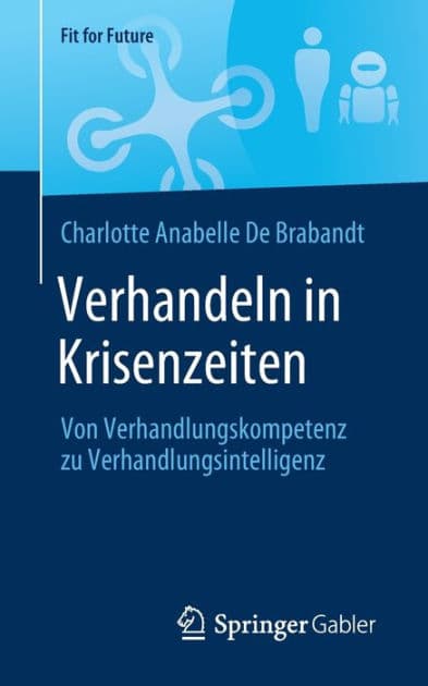 Verhandeln in Krisenzeiten: Von Verhandlungskompetenz zu Verhandlungsintelligenz by Charlotte Anabelle De Brabandt