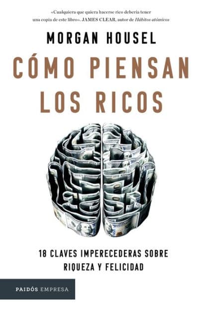 Cómo piensan los ricos by Morgan Housel