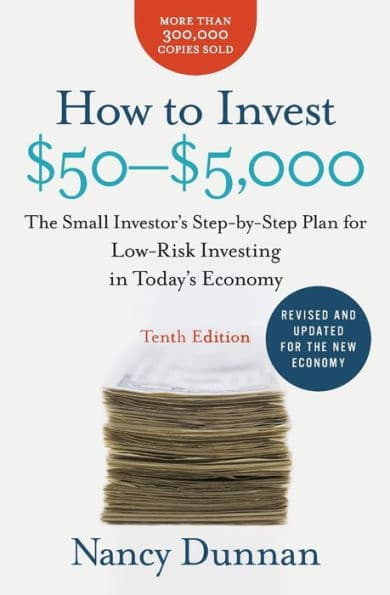 How to Invest $50-$5,000: The Small Investor's Step-by-Step Plan for Low-Risk Investing in Today's Economy by Nancy Dunnan