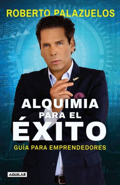 Alquimia para el éxito / The Alchemy of Success by Roberto Palazuelos