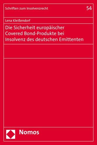 Die Sicherheit europaischer Covered Bond-Produkte bei Insolvenz des deutschen Emittenten by Lena Kleissendorf