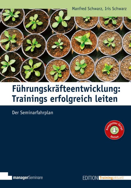 Führungskräfteentwicklung: Trainings erfolgreich leiten: Der Seminarfahrplan by Manfred Schwarz