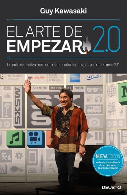 El arte de empezar 2.0: La guía definitiva para empezar cualquier negocio en un mundo 2.0 by Guy Kawasaki