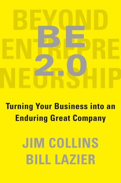 BE 2.0 (Beyond Entrepreneurship 2.0): Turning Your Business into an Enduring Great Company by Jim Collins