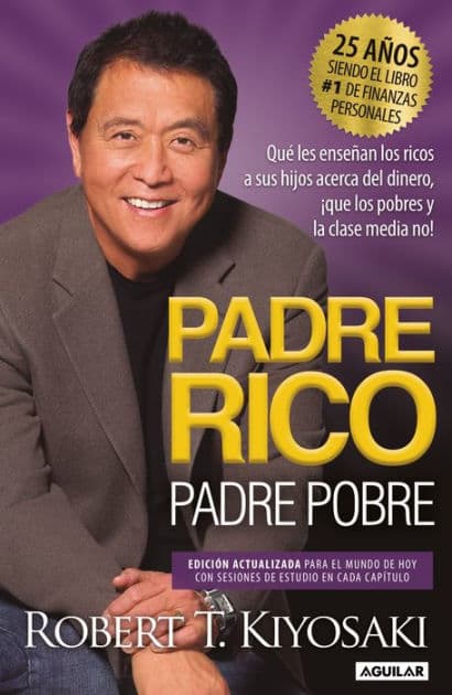 Padre Rico, Padre Pobre (Ed. 25 aniv): Edición actualizada para el mundo de hoy con sesiones de estudio en cada capítulo by Robert T. Kiyosaki