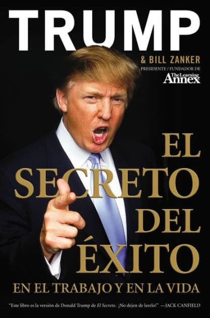 El Secreto del Éxito: En el Trabajo y en la Vida by Donald J. Trump