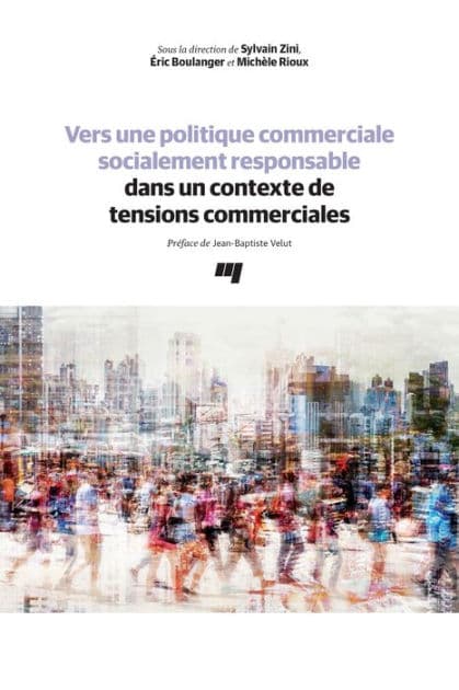 Vers une politique commerciale socialement responsable dans un contexte de tensions commerciales by Éric Boulanger
