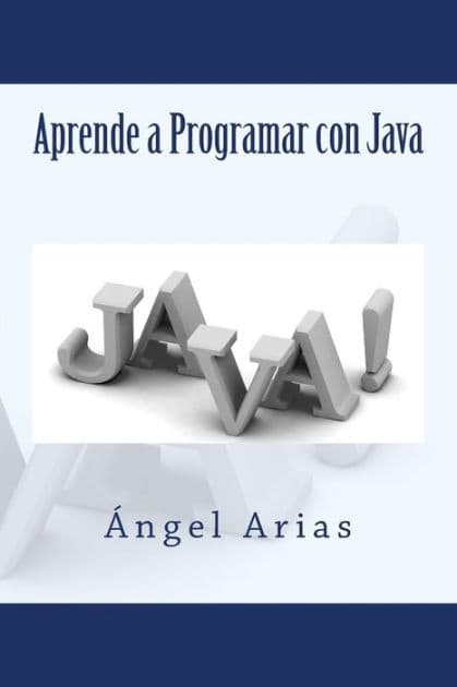 Aprende a Programar con Java by Angel Arias