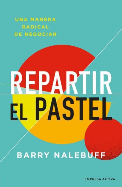 Repartir el pastel by Barry Nalebuff