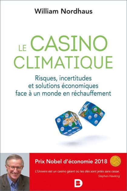 Le casino climatique - Risques incertitudes et solutions économiques face à un monde en réchauffement by Williams Nordhaus
