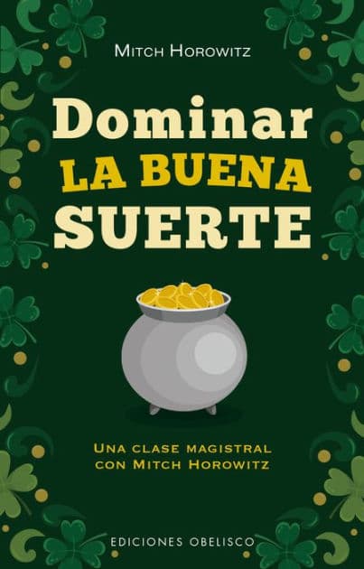 Dominar la buena suerte by Mitch Horowitz